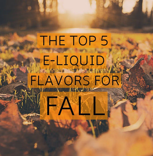 Top Five E-Liquid Flavors For Fall