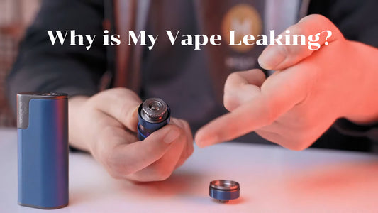 Why is My Vape Leaking? Here’s How to Fix it